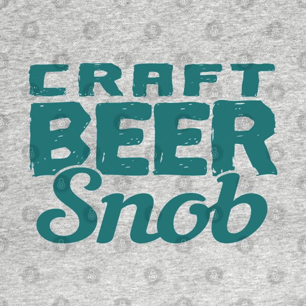 Craft Beer Snob by CultTees